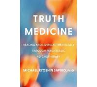 Michael Ryoshin Sapiro, PsyD Truth Medicine (Copertina rigida)