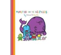 Michael S Amorillo Monstro and the Kelp Kids (Copertina rigida)