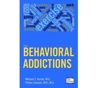 Michael S. Ascher The Behavioral Addictions (Tascabile)