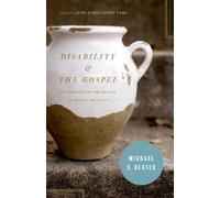 Michael S. Beates Disability and the Gospel (Tascabile)
