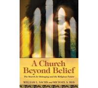 Michael S. Bos William L. Sachs A Church Beyond Belief (Tascabile)