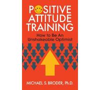 Michael S. Broder Positive Attitude Training (Tascabile)