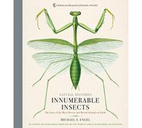 Innumerable Insects: The Story of the Most Diverse and Myriad Animals on Earth