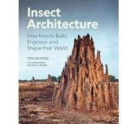 Michael S. Engel Tom Jackson Insect Architecture (Copertina rigida)