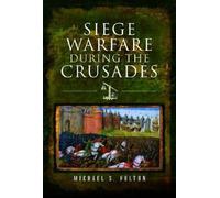 Michael S Fulton Siege Warfare during the Crusades (Copertina rigida)