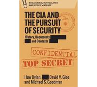 Michael S. Goodman Huw Dylan David The CIA and the Pursuit of Secu (Tascabile)