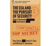 Michael S. Goodman Huw Dylan David The CIA and the Pursuit of Secu (Tascabile)
