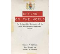Michael S. Goodman Rory Cormac Richard J. Aldric Spying on the Worl (Tascabile)