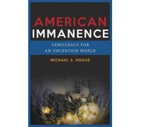 Michael S. Hogue American Immanence (Tascabile)