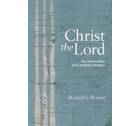 Michael S Horton Christ the Lord (Tascabile)