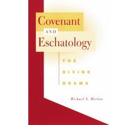 Michael S. Horton Covenant and Eschatology (Tascabile)