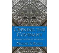 Michael S. Kogan Opening the Covenant (Tascabile)