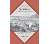 Michael S. Lang Decisions of the Maryland Campaign (Tascabile)