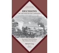 Michael S. Lang Decisions of the Red River Campaign (Tascabile)