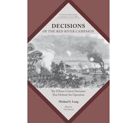 Michael S. Lang Decisions of the Red River Campaign (Tascabile)