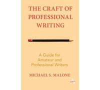 Michael S. Malone The Craft of Professional Writing (Tascabile)