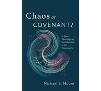 Michael S Moore Chaos or Covenant? (Copertina rigida)