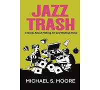 Michael S Moore Jazz Trash (Tascabile)