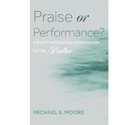 Michael S Moore Praise or Performance? (Copertina rigida)