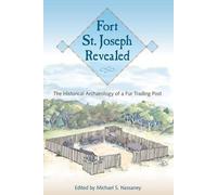 Michael S. Nassaney Fort St. Joseph Revealed (Tascabile)
