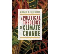 Michael S. Northcott A Political Theology of Climate Change (Tascabile)