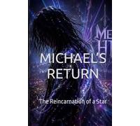 MICHAEL’S RETURN: The Reincarnation of a Star