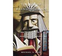 Michael S Rose The Art of Being Human (Copertina rigida)