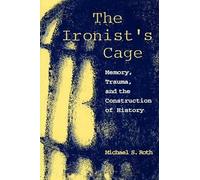 Michael S. Roth The Ironist's Cage (Tascabile)