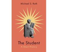 Michael S. Roth The Student (Tascabile)