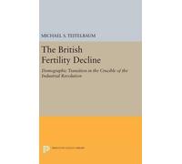 Michael S. Teitelbaum The British Fertility Decline (Copertina rigida)
