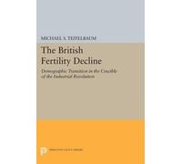 Michael S. Teitelbaum The British Fertility Decline (Tascabile)