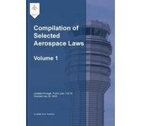 Michael S Twinchek Compilation of Selected Aerospace Laws Vol. 1 (Tascabile)