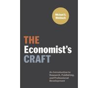 Michael S. Weisbach The Economist’s Craft (Copertina rigida) Skills for Scholars