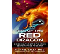 Michael Salla Rise of the Red Dragon (Tascabile) Secret Space Programs