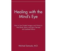 Michael Samuels Healing with the Mind's Eye (Copertina rigida)