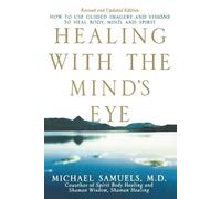 Michael Samuels Healing with the Mind's Eye (Tascabile)