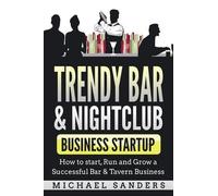 Michael Sanders Trendy Bar & Nightclub Business Startup (Tascabile)