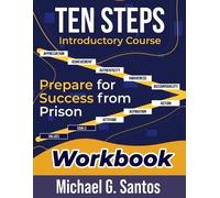 Michael Santos Ten Steps to Prepare for Success from Jail or Prison (Tascabile)