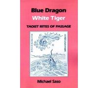 Michael Saso Blue Dragon, White Tiger (Tascabile)