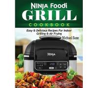 Michael Saxe Ninja Foodi Grill Cookbook (Tascabile)