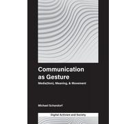 Michael Schandorf Communication as Gesture (Copertina rigida)