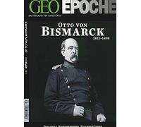 Michael Schaper GEO Epoche 52/11: Otto von Bismark 1815-1898. Diplom (Tascabile)