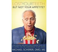 Michael Scherer Lost Your Teeth But Not Your Appetite? (Tascabile)