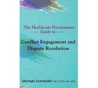 Michael Schneid The Healthcare Practitioners Guide to Conflict Engag (Tascabile)