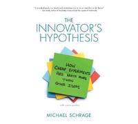 Michael Schrage The Innovator's Hypothesis (Tascabile) MIT Press
