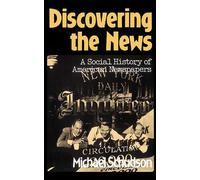 Michael Schudson Discovering The News (Tascabile)