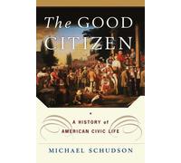 Michael Schudson The Good Citizen (Tascabile)