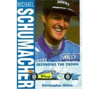 Michael Schumacher: Defending the Crown