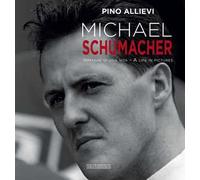 Michael Schumacher. Immagini di una vita. Ediz. italiana e inglese