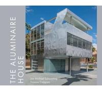 Michael Schwarting Frances Campani The Aluminaire House (Copertina rigida)